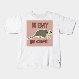 Be gay do crime sticker Kids T-Shirt